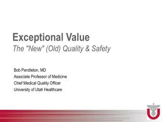 Exceptional Value The &quot;New&quot; (Old) Quality &amp; Safety
