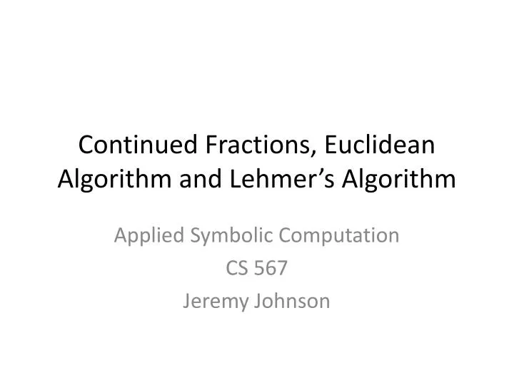 continued fractions euclidean algorithm and lehmer s algorithm