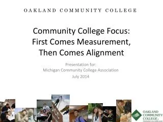 Community College Focus: First Comes Measurement , T hen Comes Alignment
