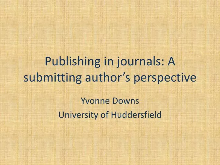 publishing in journals a submitting author s perspective