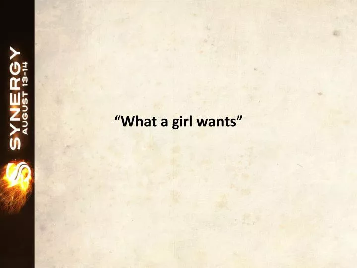 what a girl wants