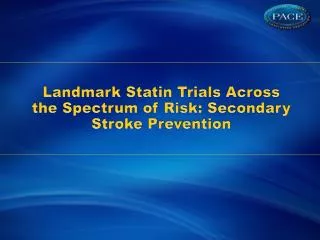 Landmark Statin Trials Across the Spectrum of Risk: Secondary Stroke Prevention