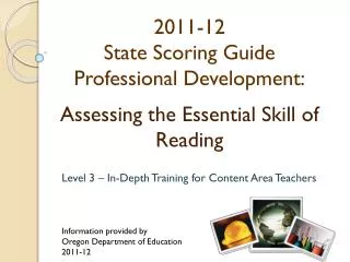 2011-12 State Scoring Guide Professional Development: Assessing the Essential Skill of Reading