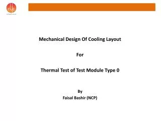 Mechanical Design Of Cooling Layout For Thermal Test of Test Module Type 0 By