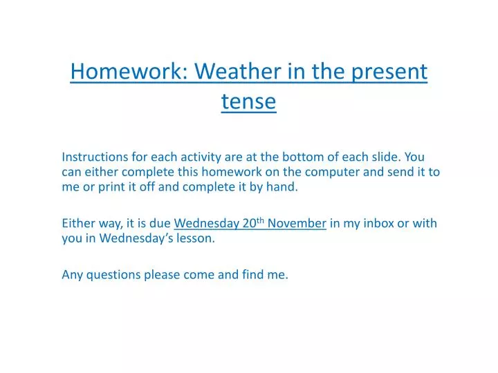 homework weather in the present tense