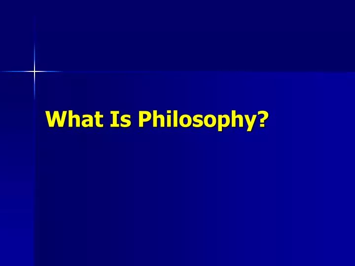 what is philosophy