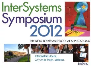 InterSystems Iberia, 22 y 23 de Mayo, Mallorca.