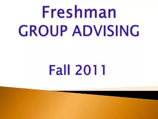 Freshman GROUP ADVISING