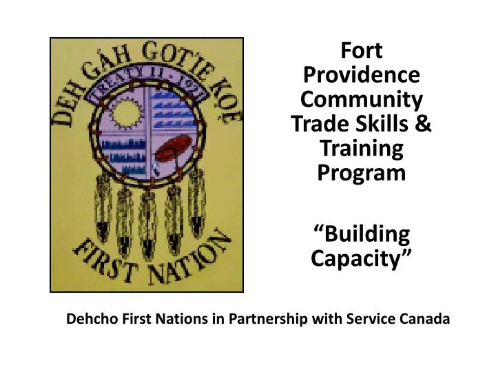 fort providence community trade skills training program building capacity