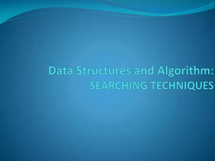 data structures and algorithm searching techniques