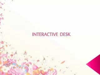 INTERACTIVE DESK