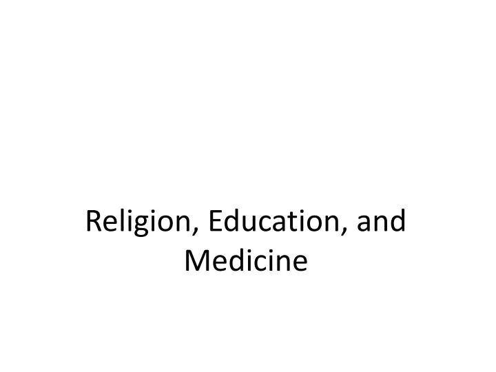 religion education and medicine