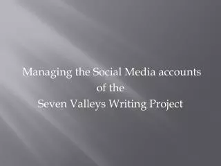 Managing the Social Media accounts of the Seven Valleys Writing Project