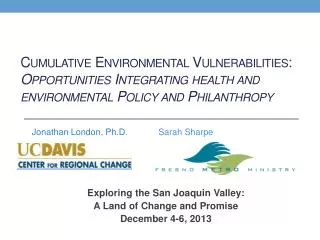 Exploring the San Joaquin Valley: A Land of Change and Promise December 4-6, 2013