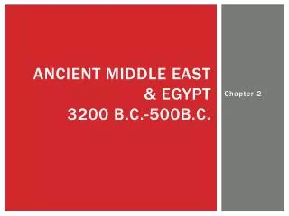 Ancient Middle East &amp; Egypt 3200 B.C.-500B.C.