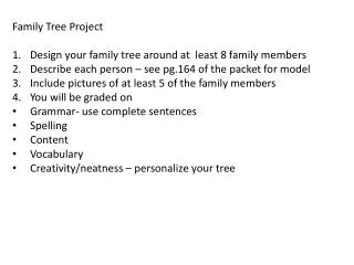 Family Tree Project Design your family tree around at least 8 family members