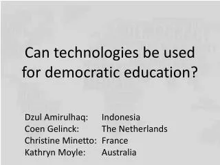 Can technologies be used for democratic education ?