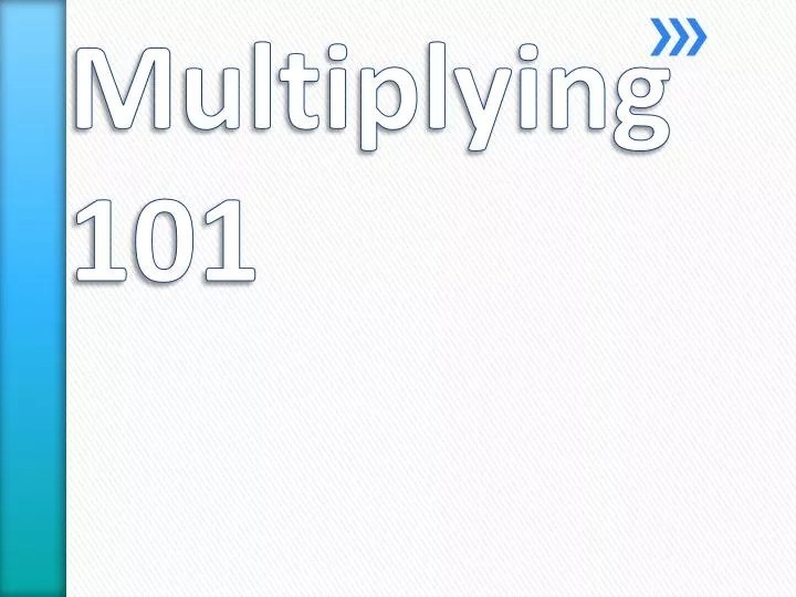 multiplying 101