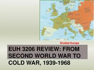 EUH 3206 Review: From Second World War to Cold War, 1939-1968