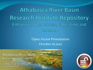 Athabasca River Basin Research Institute Repository Enhancing open access, education and research