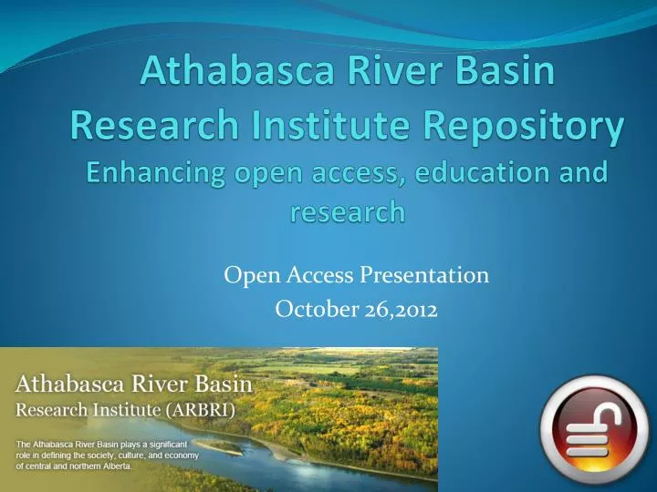 athabasca river basin research institute repository enhancing open access education and research