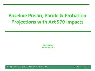 Baseline Prison, Parole &amp; Probation Projections with Act 570 Impacts