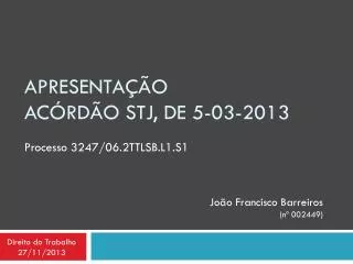 apresenta o ac rd o stj de 5 03 2013