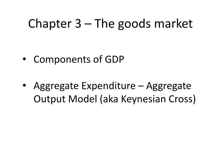 chapter 3 the goods market