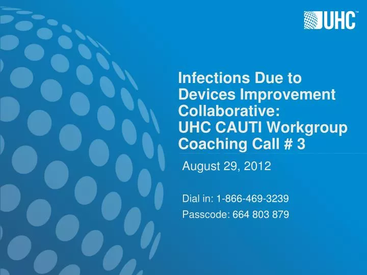 infections due to devices improvement collaborative uhc cauti workgroup coaching call 3