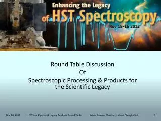 Round Table Discussion Of Spectroscopic Processing &amp; Products for the Scientific Legacy