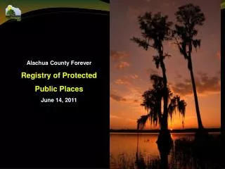 Alachua County Forever Registry of Protected Public Places June 14, 2011