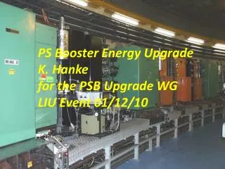 PS Booster Energy Upgrade K. Hanke for the PSB Upgrade WG LIU Event 01/12/10
