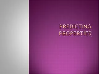 Predicting Properties