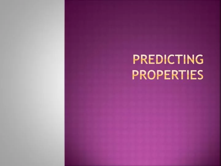 predicting properties