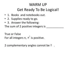 WARM UP Get Ready To Be Logical!