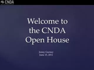 Welcome to the CNDA Open House