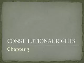 CONSTITUTIONAL RIGHTS