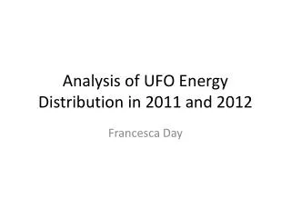 Analysis of UFO Energy Distribution in 2011 and 2012