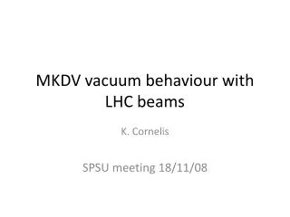 MKDV vacuum behaviour with LHC beams