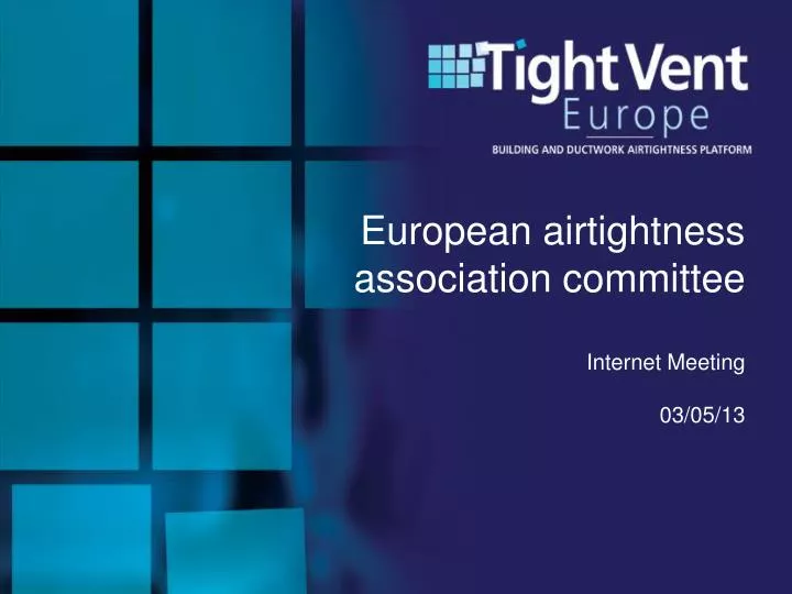 european airtightness association committee internet meeting 03 05 13