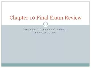 Chapter 10 Final Exam Review
