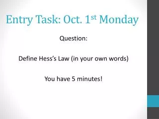 Entry Task: Oct. 1 st Monday