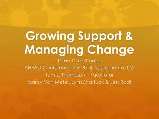 Growing Support &amp; Managing Change