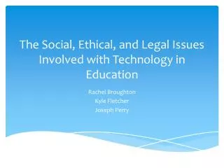 The Social , Ethical , and Legal Issues Involved with Technology in Education