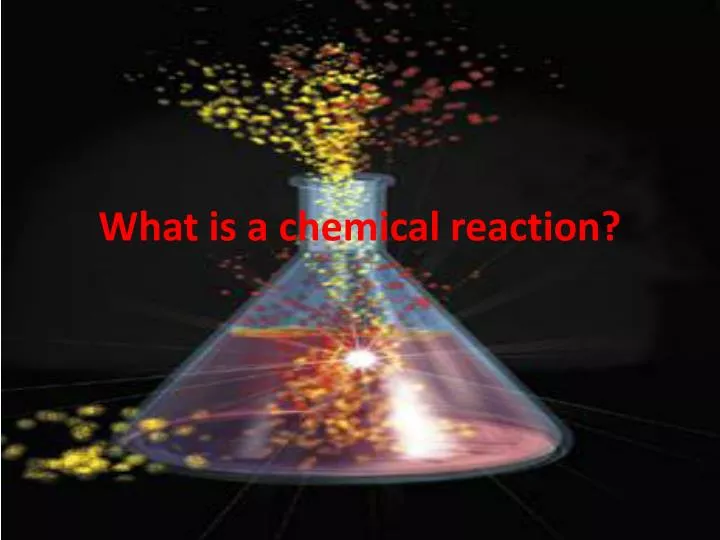 what is a chemical reaction