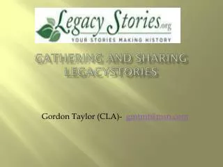 Gathering and Sharing LegacyStories