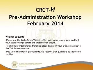 CRCT- M Pre-Administration Workshop February 2014