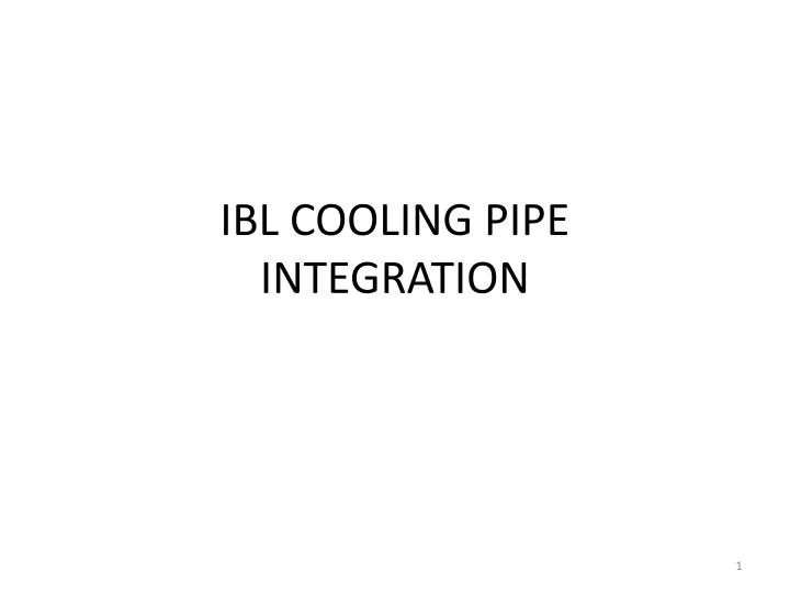 ibl cooling pipe integration
