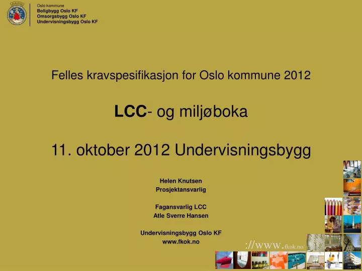 felles kravspesifikasjon for oslo kommune 2012 lcc og milj boka 11 oktober 2012 undervisningsbygg