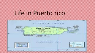 Life in Puerto rico
